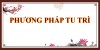 Chương 1 bài 2 Mục 1 Phương Pháp Tu Trì