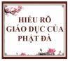 Chương 1 bài 6: Hiểu rõ giáo dục của Phật Đà (29/05 - Tịnh...ngôn lục)
