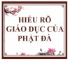 Chương 1 bài 6: Hiểu rõ giáo dục của Phật Đà (29/05 - Tịnh Không pháp sư gia ngôn lục)